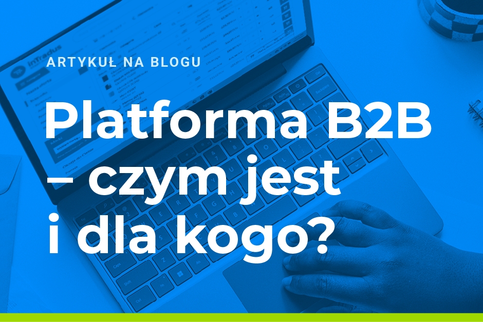 Platforma B2B- czym jest i dla kogo?