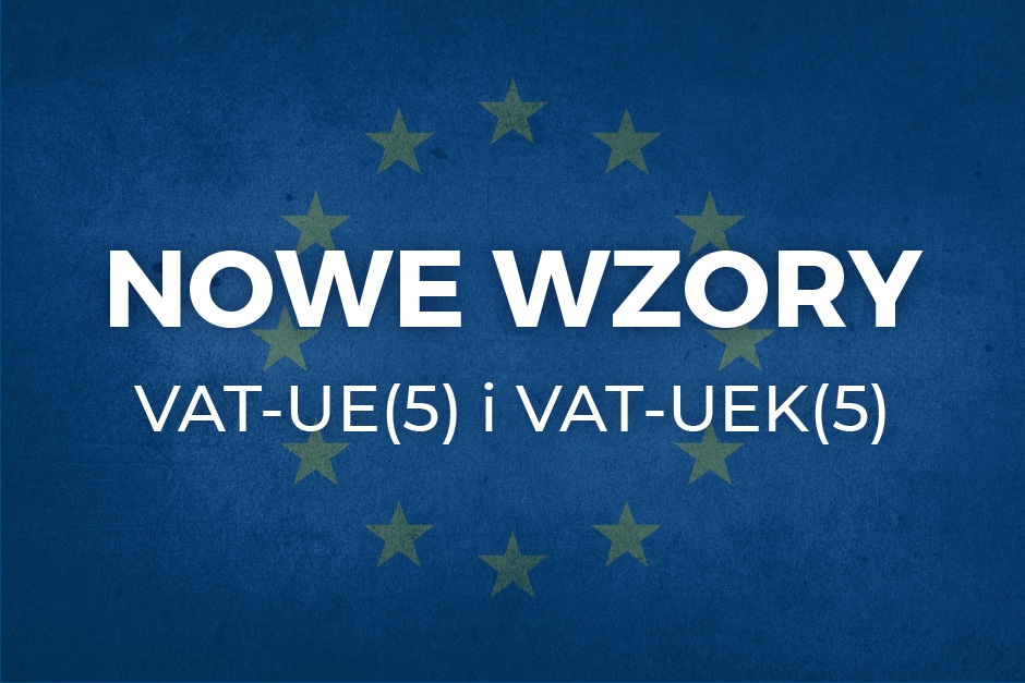 Nowe wzory VAT-UE(5) oraz VAT-UEK(5)