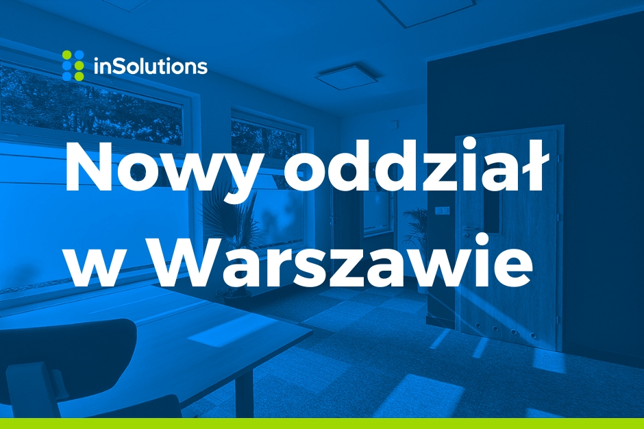 Zapraszamy do nowego oddziału w Warszawie