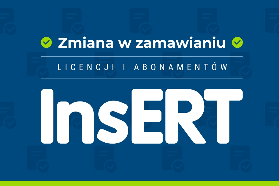 Ważna informacja dotycząca procesu zamawiania licencji i abonamentów InsERT