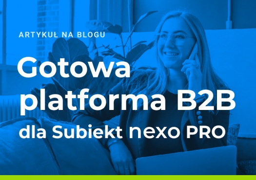 Gotowa platforma B2B dla Subiekta nexo PRO