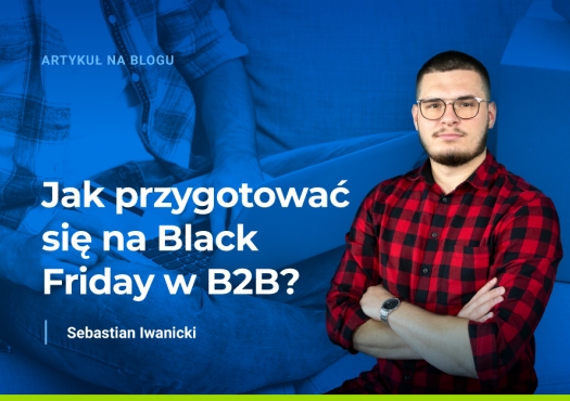 Jak przygotować się na Black Friday w B2B?